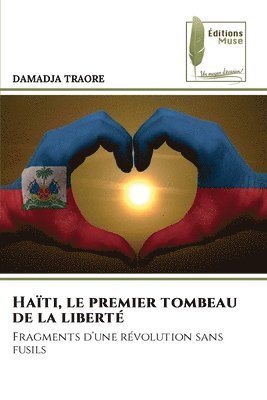 Damadja Traoré, DAMADJA TRAORÉ - Haïti, le premier tombeau de la liberté, Häftad