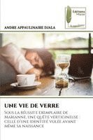 bokomslag UNE VIE DE VERRE