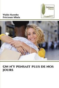 bokomslag On n'y pensait plus de nos jours