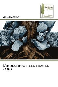 bokomslag L'indestructible lien: le sang