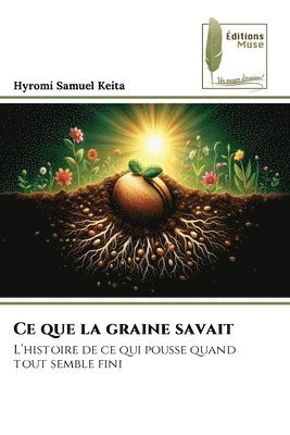 bokomslag Ce que la graine savait
