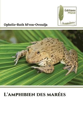Ophelie-Ruth M'Vou-Ovoudja, Ophelie-Ruth M'vou-Ovoudja - L'amphibien des marées, Häftad