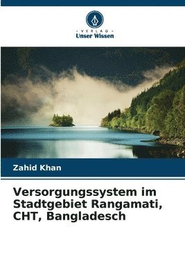 Versorgungssystem im Stadtgebiet Rangamati, CHT, Bangladesch