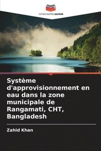 bokomslag Système d'approvisionnement en eau dans la zone municipale de Rangamati, CHT, Bangladesh