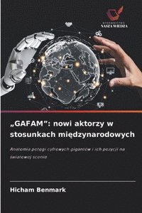 bokomslag "Gafam": nowi aktorzy w stosunkach mi?dzynarodowych