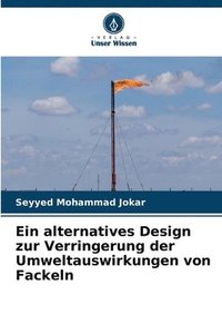 bokomslag Ein alternatives Design zur Verringerung der Umweltauswirkungen von Fackeln