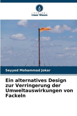 bokomslag Ein alternatives Design zur Verringerung der Umweltauswirkungen von Fackeln