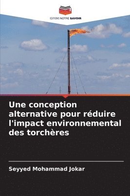 bokomslag Une conception alternative pour réduire l'impact environnemental des torchères