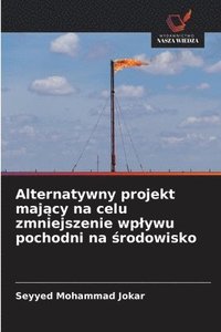 bokomslag Alternatywny projekt maj?cy na celu zmniejszenie wplywu pochodni na ?rodowisko