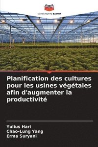 bokomslag Planification des cultures pour les usines végétales afin d'augmenter la productivité