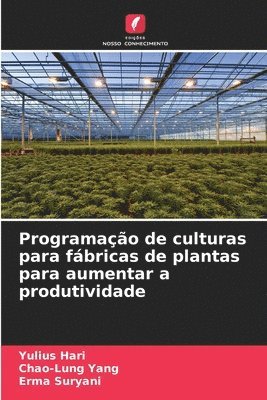 bokomslag Programação de culturas para fábricas de plantas para aumentar a produtividade