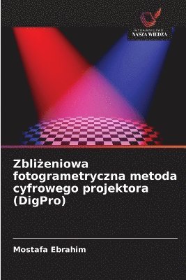 Zbliżeniowa fotogrametryczna metoda cyfrowego projektora (DigPro)