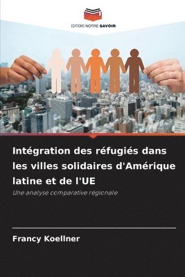 bokomslag Intégration des réfugiés dans les villes solidaires d'Amérique latine et de l'UE