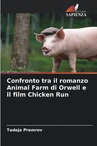 bokomslag Confronto tra il romanzo Animal Farm di Orwell e il film Chicken Run