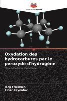 bokomslag Oxydation des hydrocarbures par le peroxyde d'hydrogène