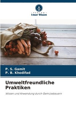 P S Gamit, P B Khodifad, P. S. Gamit, P. B. Khodifad - Umweltfreundliche Praktiken, Häftad