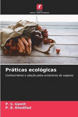 P S Gamit, P B Khodifad, P. S. Gamit, P. B. Khodifad - Práticas ecológicas, Häftad