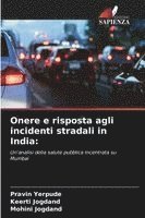 Pravin Yerpude, Keerti Jogdand, Mohini Jogdand - Onere e risposta agli incidenti stradali in India, Häftad