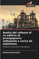 bokomslag Analisi del collasso di un edificio di preingegneria sottoposto a carico da esplosione