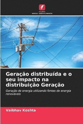 Geração distribuída e o seu impacto na distribuição Geração