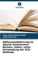 bokomslag Abflussmodellierung im oberen Dwarkeswar-Becken, Indien, unter Verwendung der SCS-Methode