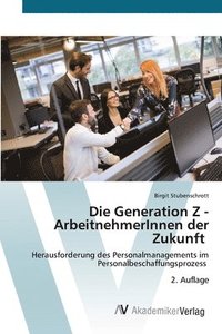 bokomslag Die Generation Z - ArbeitnehmerInnen der Zukunft