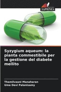 bokomslag Syzygium aqueum: la pianta commestibile per la gestione del diabete mellito