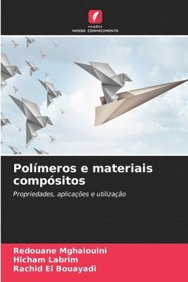 Redouane Mghaiouini, Hicham Labrim, Rachid El Bouayadi - Polímeros e materiais compósitos, Häftad