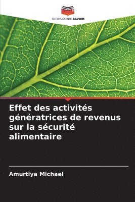 bokomslag Effet des activités génératrices de revenus sur la sécurité alimentaire