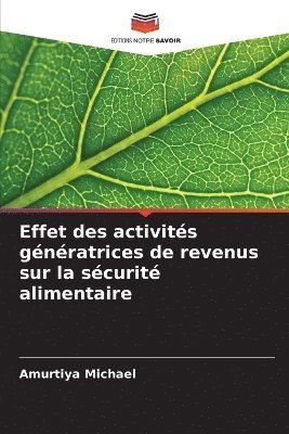 Amurtiya Michael - Effet des activités génératrices de revenus sur la sécurité alimentaire, Häftad