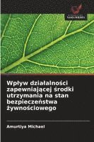 bokomslag Wp¿yw dzia¿alno¿ci zapewniaj¿cej ¿rodki utrzymania na stan bezpiecze¿stwa ¿ywno¿ciowego