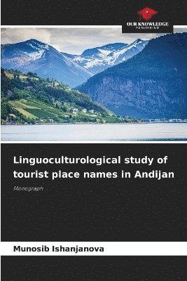 Linguoculturological study of tourist place names in Andijan