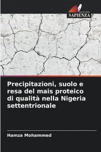 bokomslag Precipitazioni, suolo e resa del mais proteico di qualità nella Nigeria settentrionale