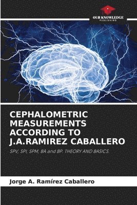 bokomslag CEPHALOMETRIC MEASUREMENTS ACCORDING TO J.A.RAMIREZ CABALLERO