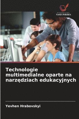 bokomslag Technologie multimedialne oparte na narz¿dziach edukacyjnych