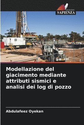 bokomslag Modellazione del giacimento mediante attributi sismici e analisi dei log di pozzo