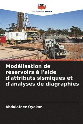 bokomslag Modélisation de réservoirs à l'aide d'attributs sismiques et d'analyses de diagraphies