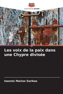 Ioannis Marios Sarikas - Les voix de la paix dans une Chypre divisée, Häftad