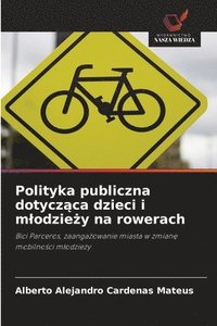 bokomslag Polityka publiczna dotycz¿ca dzieci i m¿odzie¿y na rowerach