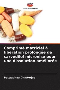 bokomslag Comprimé matriciel à libération prolongée de carvédilol micronisé pour une dissolution améliorée