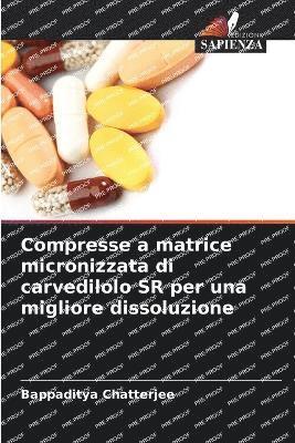 bokomslag Compresse a matrice micronizzata di carvedilolo SR per una migliore dissoluzione