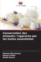 bokomslag Conservation des aliments: l'approche par les huiles essentielles
