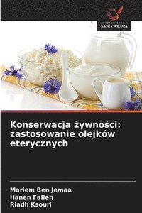 bokomslag Konserwacja ?ywno?ci: zastosowanie olejków eterycznych