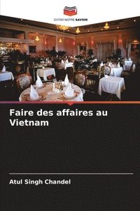 bokomslag Faire des affaires au Vietnam