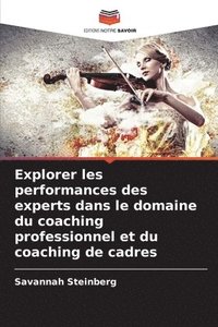 bokomslag Explorer les performances des experts dans le domaine du coaching professionnel et du coaching de cadres