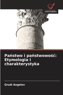 bokomslag Pa¿stwo i pa¿stwowo¿¿: Etymologia i charakterystyka