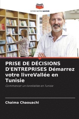Chaima Chaouachi - PRISE DE DÉCISIONS D'ENTREPRISES Démarrez votre livreVallée en Tunisie, Häftad