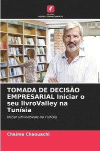 bokomslag TOMADA DE DECISÃO EMPRESARIAL Iniciar o seu livroValley na Tunísia
