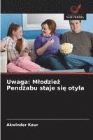 Akwinder Kaur - Uwaga: Mlodzież Pendżabu staje się otyla, Häftad