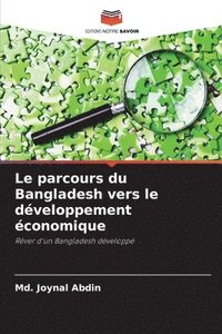 bokomslag Le parcours du Bangladesh vers le développement économique